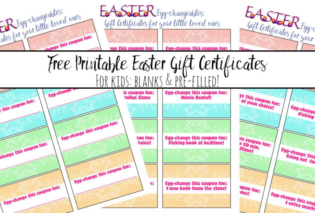 Free Printable Easter Gift Certificates for kids. Pre-filled certificates and blank ones you can fill out yourself. Put in eggs for an easter hunt or in Easter basket.