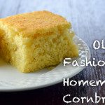 Tested out multiple recipes and found the perfect old-fashioned, homemade cornbread.