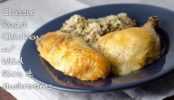 Classic Roast Chicken with Wild Rice & Mushrooms