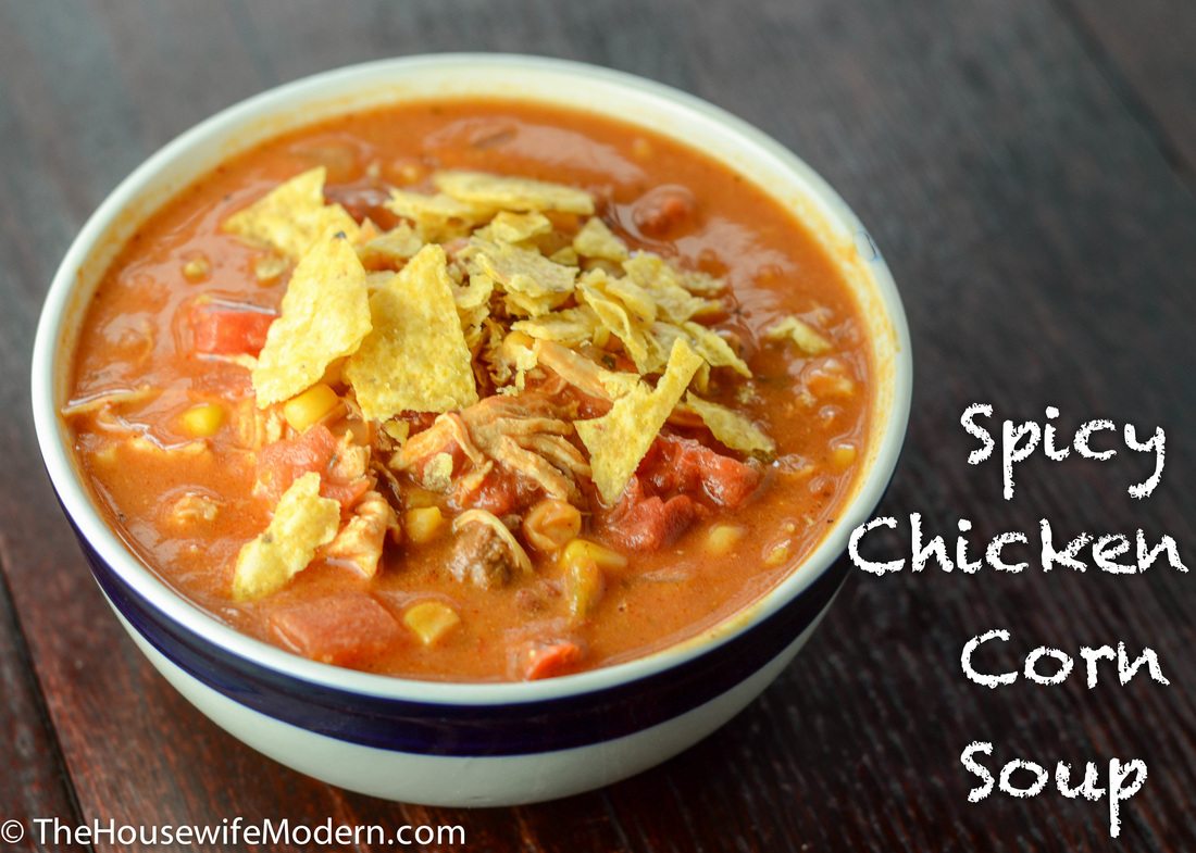Spicy Chicken Corn Soup The Housewife Modern