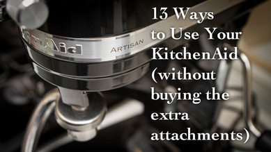 13 ways to use your KitchenAid mixer, without buying extra attachments. Make butter, bread, shred chicken, and more. Save time & money.
