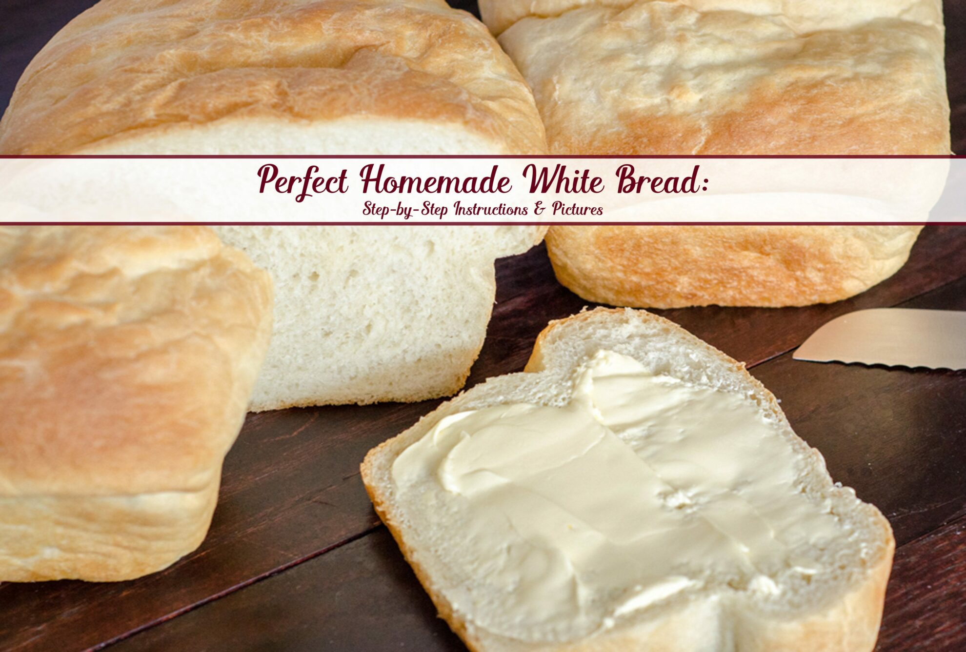 Perfect Traditional Homemade White Bread (& it works for sandwiches!)