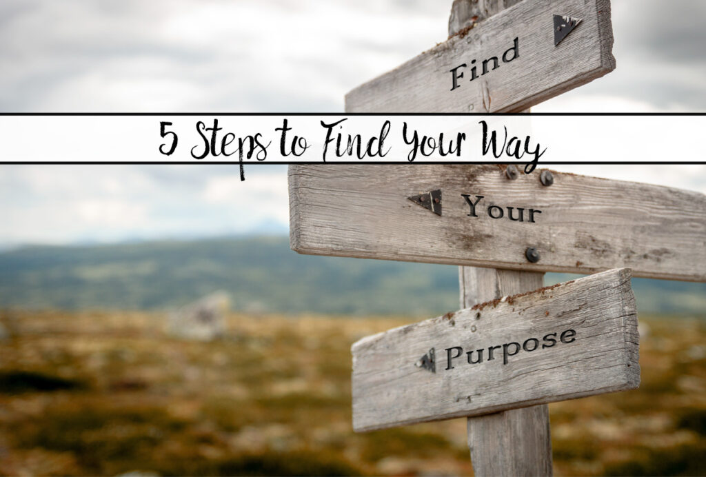 Finding Your Way: Focus on the Important Things in Life