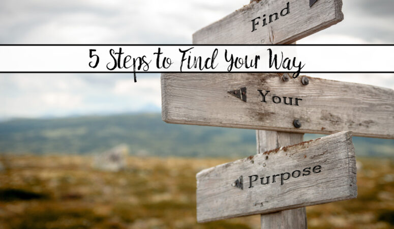 Finding Your Way: Focus on the Important Things in Life