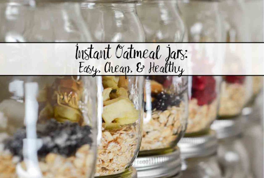 Instant Oatmeal Jars: Easy, Cheap, Filling, and Healthy. Over 15 recipes, directions, and calorie information. And free printable!