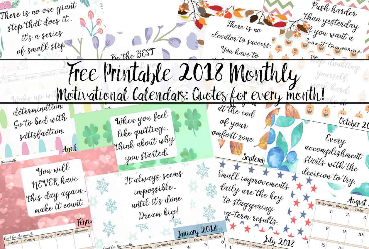 Free Printable 2018 Monthly Motivational Calendars