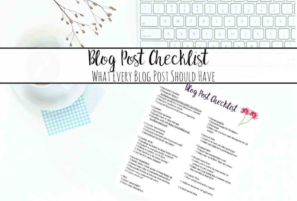 Blog Post Checklist: What Every Blog Post Should Have. Detailed checklist of exactly what to check before you publish any blog post. Plus free printable blog post checklist.