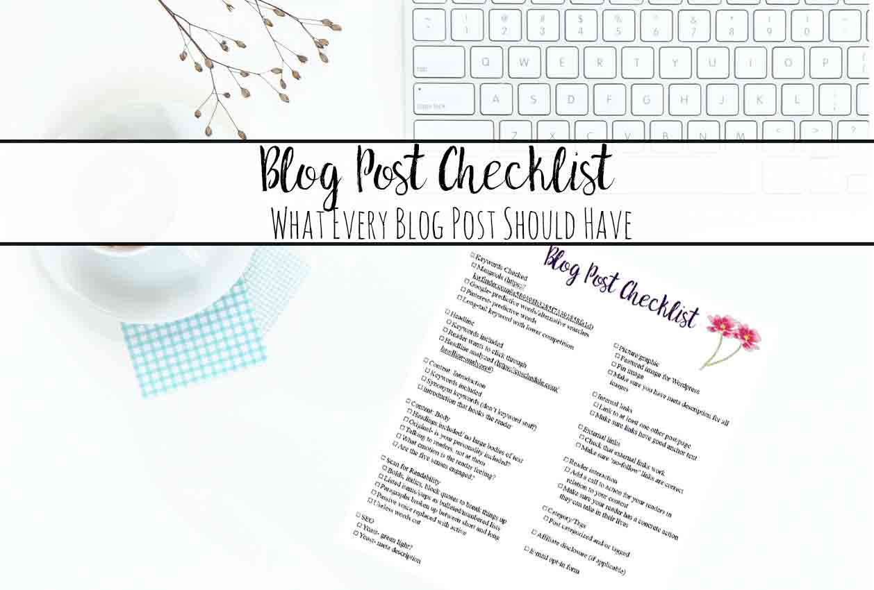 Blog Post Checklist: What Every Blog Post Should Have. Detailed checklist of exactly what to check before you publish any blog post. Plus free printable blog post checklist.