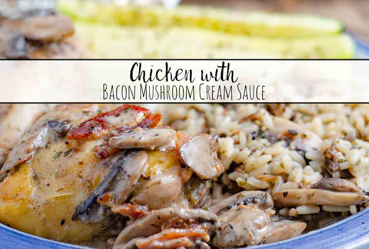 Chicken with Bacon Mushroom Cream Sauce and Wild Rice. Juicy chicken, crispy skin, bacon, mushrooms, and cream sauce combine into a delicious dinner.