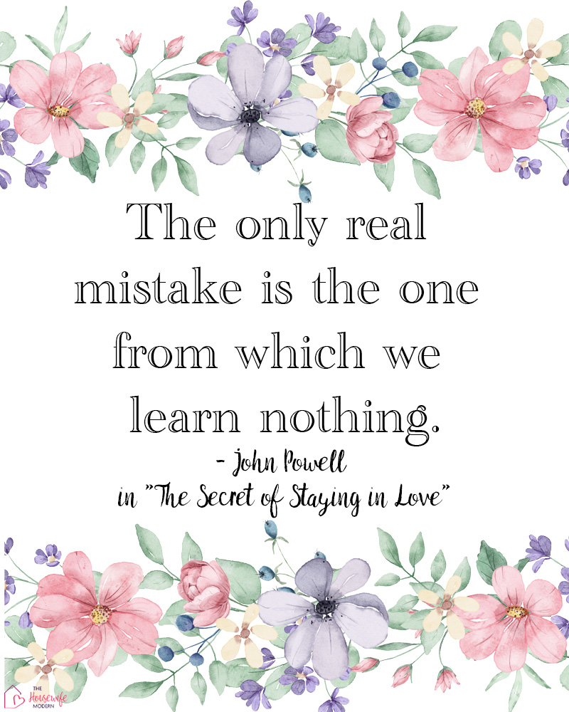 Mistakes can become opportunities to learn and grow when you take time to reflect on them. This quote about learning from mistakes is a reminder to look at what happened, consider what you can learn, and use that lesson moving forward. Sometimes a mistake can lead to a valuable shift in perspective.