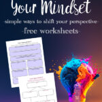 Want to change your mindset and look at life from a different perspective? Explore practical ways to shift your perspective, value your time, handle disagreements, reframe negative thoughts, and learn from mistakes. Includes free printable worksheets to help you put the ideas into practice.