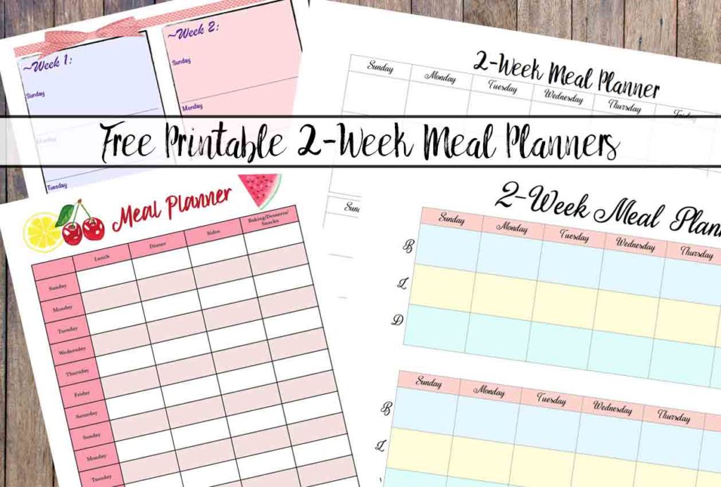 Free Printable 2-week Meal Planners: 4 different designs. Save time and money by meal planning!