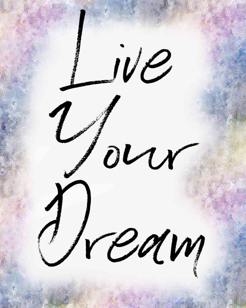 Live Your Dream free printable. #free #freeprintable #inspiration