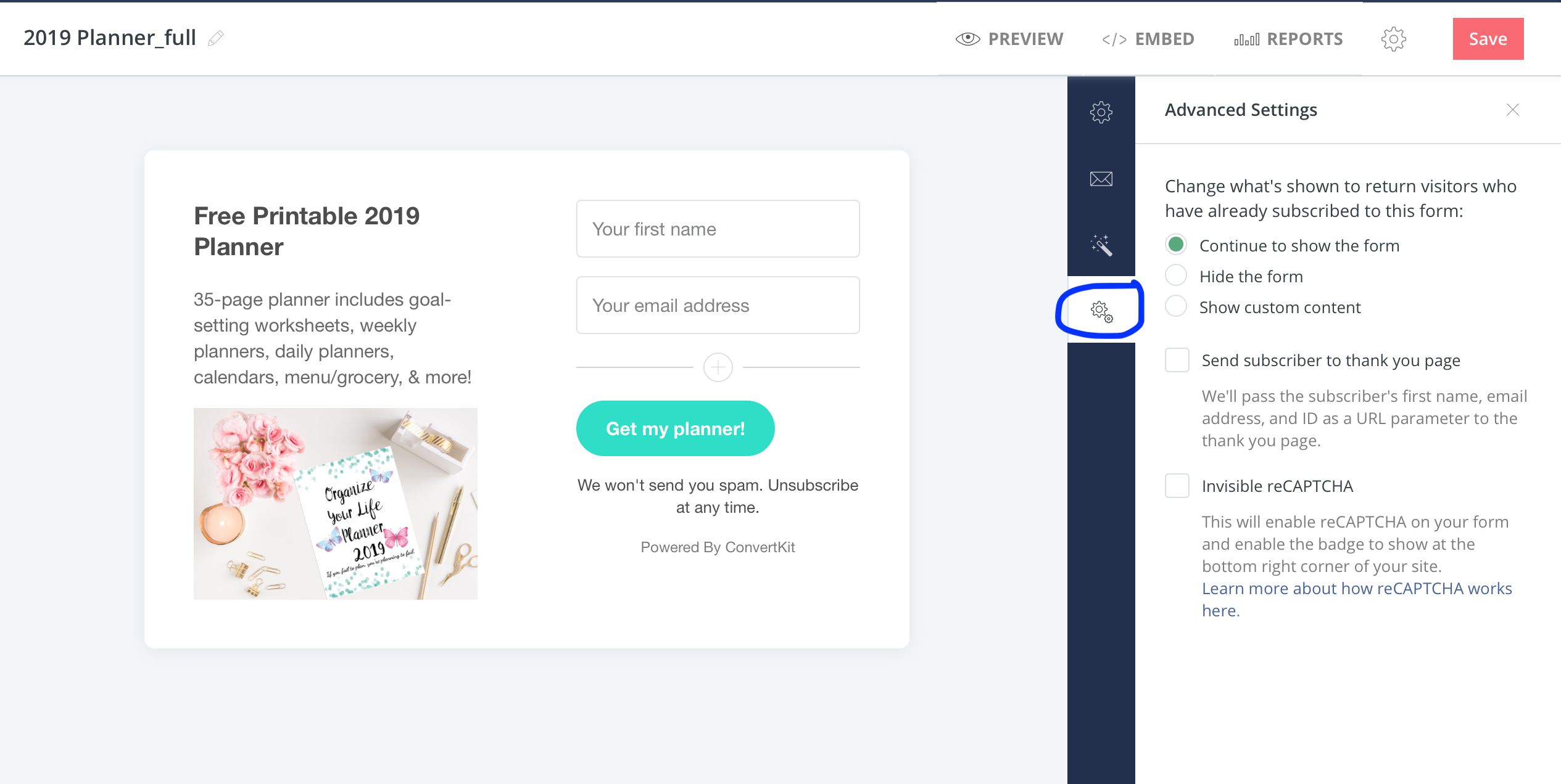 ConvertKit Forms12 The double-gear allows you to change what a subscriber sees in place of the form if they've already subscribed.