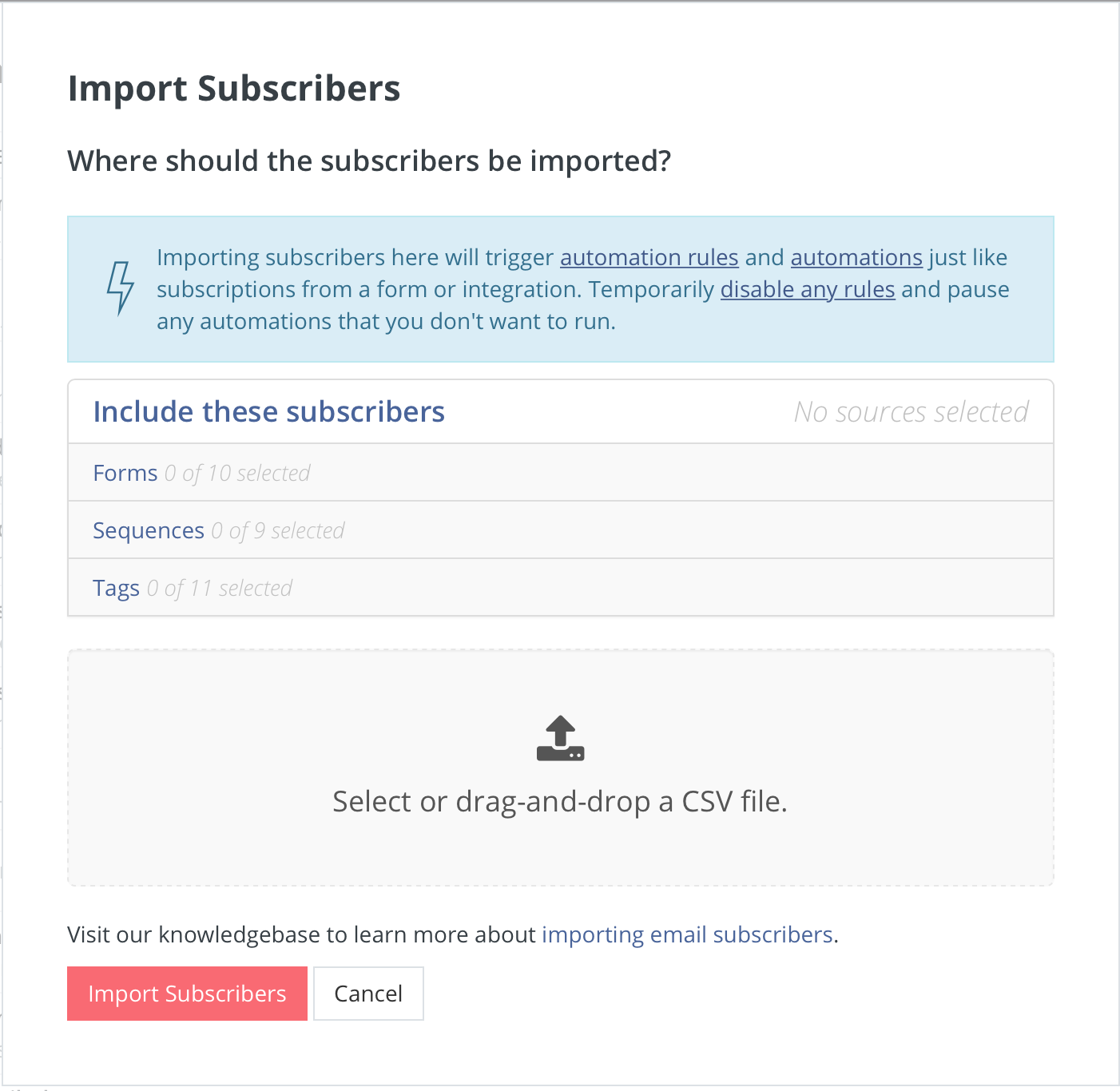 If you select CSV file, a box will pop up and allow you to drag and drop your CSV file. You have the option to add the subscribers to forms, sequences, or tags.