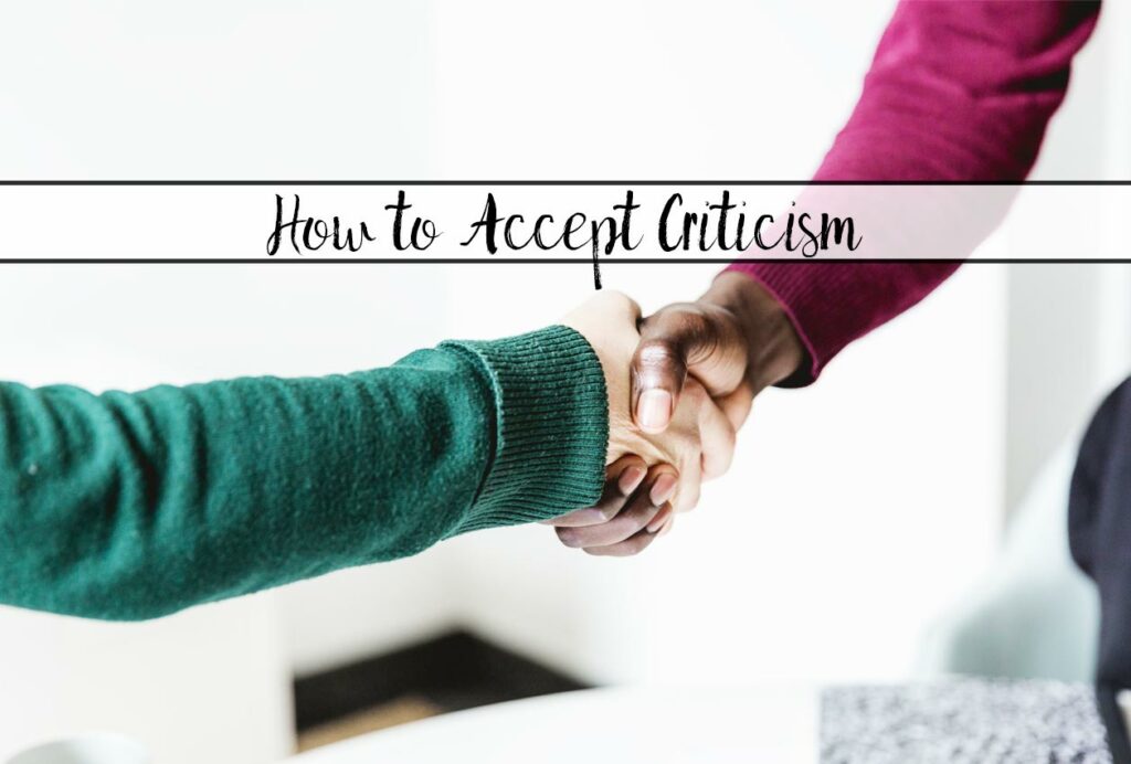 How to Completely Change How You View Criticism. Constructive criticism and action steps you should take to improve yourself.