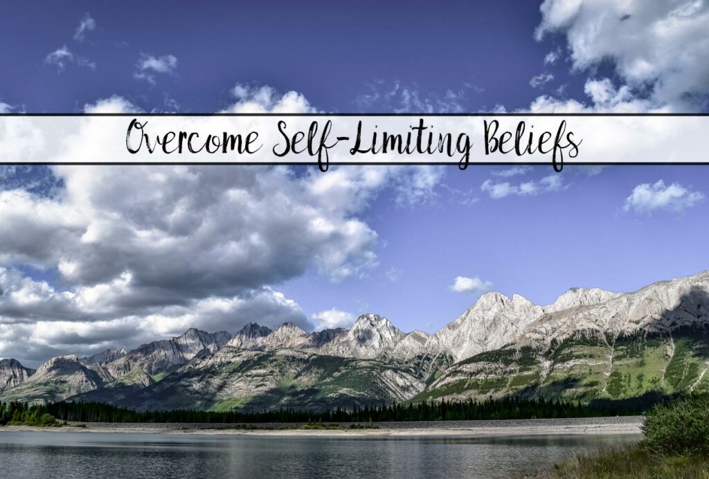 Self-Limiting Beliefs and How to Overcome Them