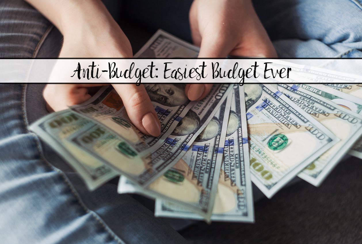 Anti-Budget: The Budget For People Who Hate Budgets