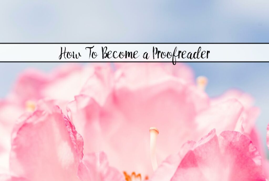 How to Become a Proofreader. Interviews with real freelance proofreaders, spilling how much they make and where the jobs are.