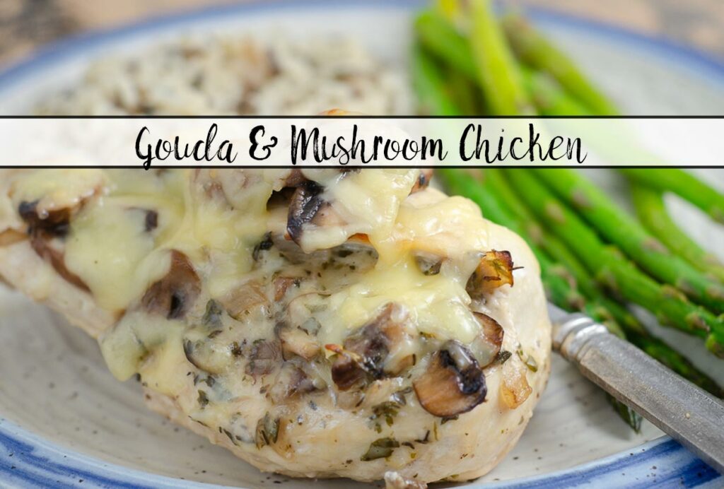 Featured image of gouda and mushroom stuffed chicken with text overlay.