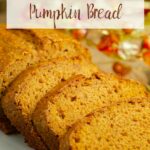 Pin image for pumpkin bread. Image of pumpkin bread with text overlay.