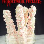 Pin image for white chocolate peppermint pretzels. Pretzels in a jar with text.