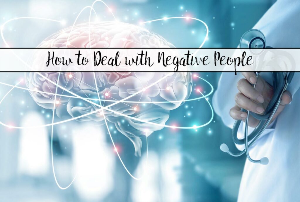 Featured image for dealing with negative people. Glowing brain on blue background with text overlay.