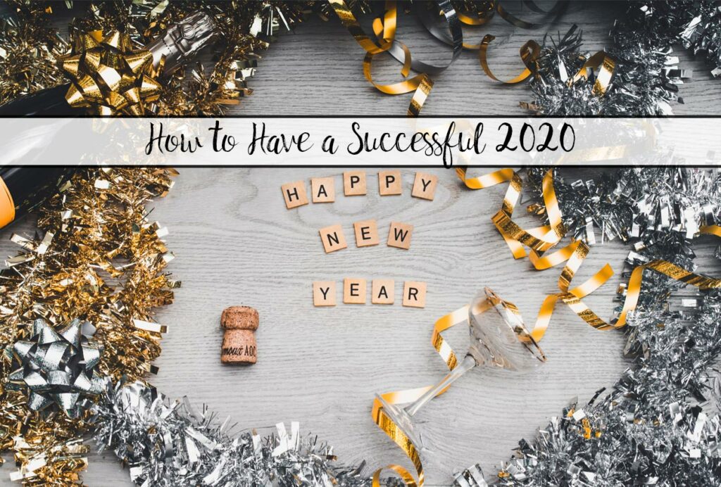 How to Have a Successful 2020