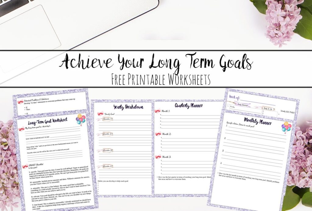Conquer Your Long Term Goals: Free Printables to Help