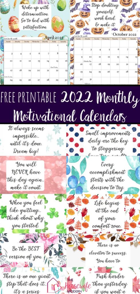 FREE Printable 2022 Monthly Motivational Calendars. Space for setting goals, different motivational quote each month, holidays marked. Get motivated and organized with this free printable calendar.