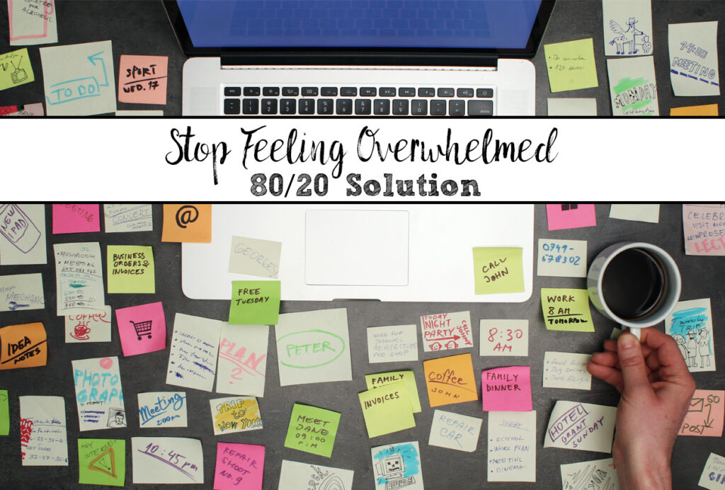 Tabletop with laptop and ton of sticky notes. Text overlay saying stop feeling overwhelmed