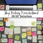Tabletop with laptop and ton of sticky notes. Text overlay saying stop feeling overwhelmed
