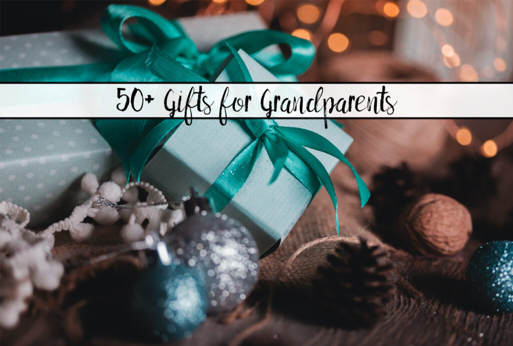 50+ Gifts for Grandparents