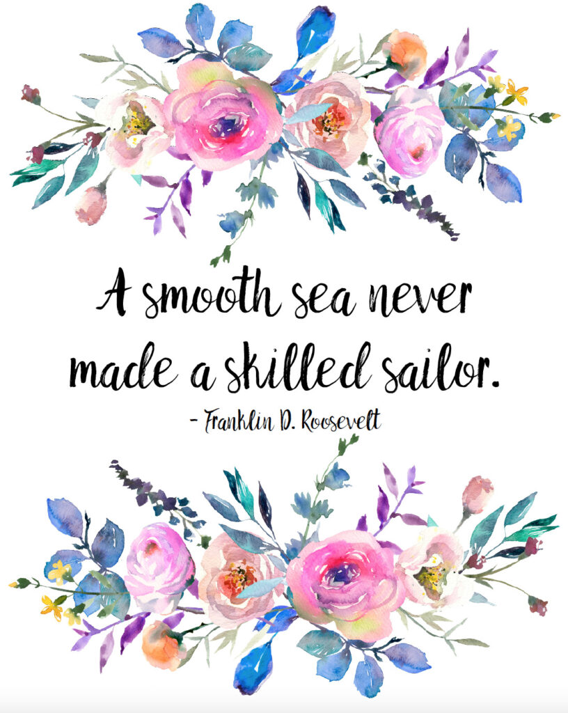 A smooth sea never made a skilled sailor free printable inspirational quote.