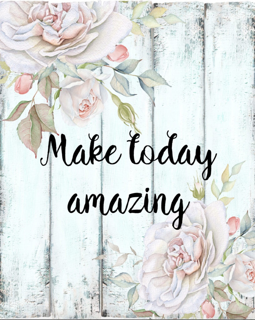 Make today amazing free printable inspirational quote.