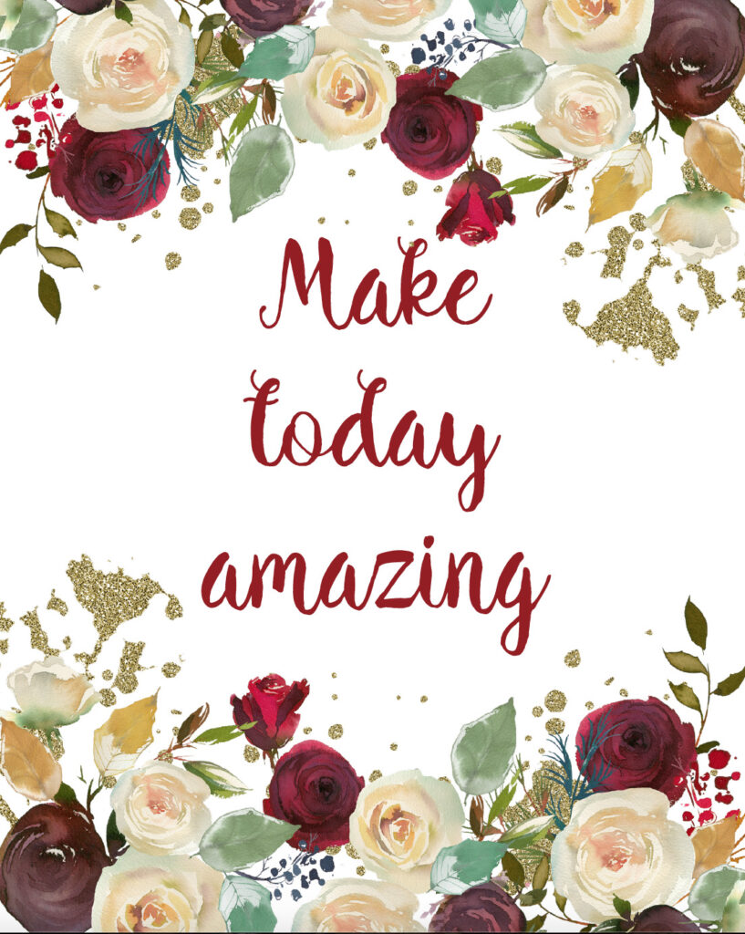 Make today amazing free printable inspirational quote.