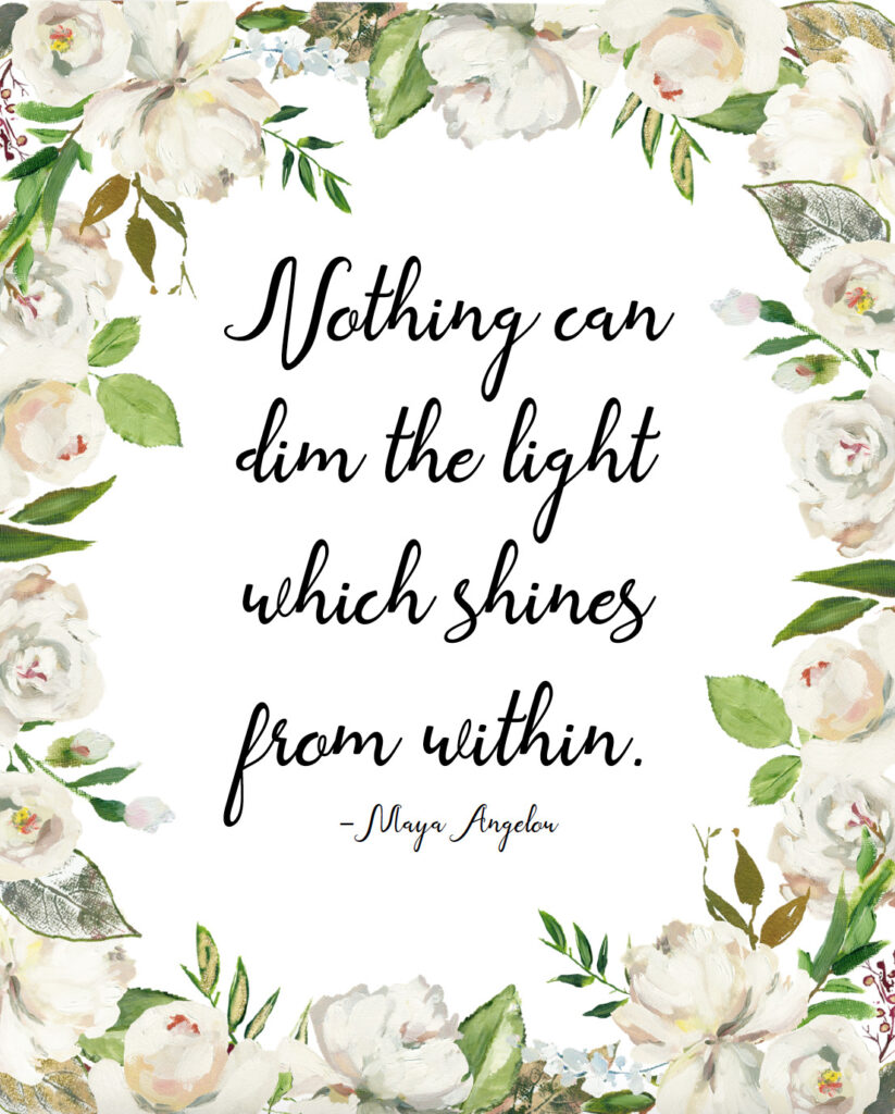 Nothing can dim the light which shines from within free printable inspirational quote.