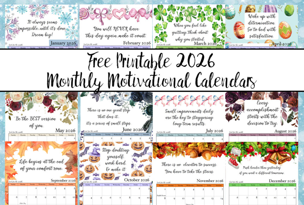 FREE Printable 2026 Monthly Motivational Calendars. Space for setting goals, different motivational quote each month, holidays marked. Get motivated and organized with this free printable calendar.