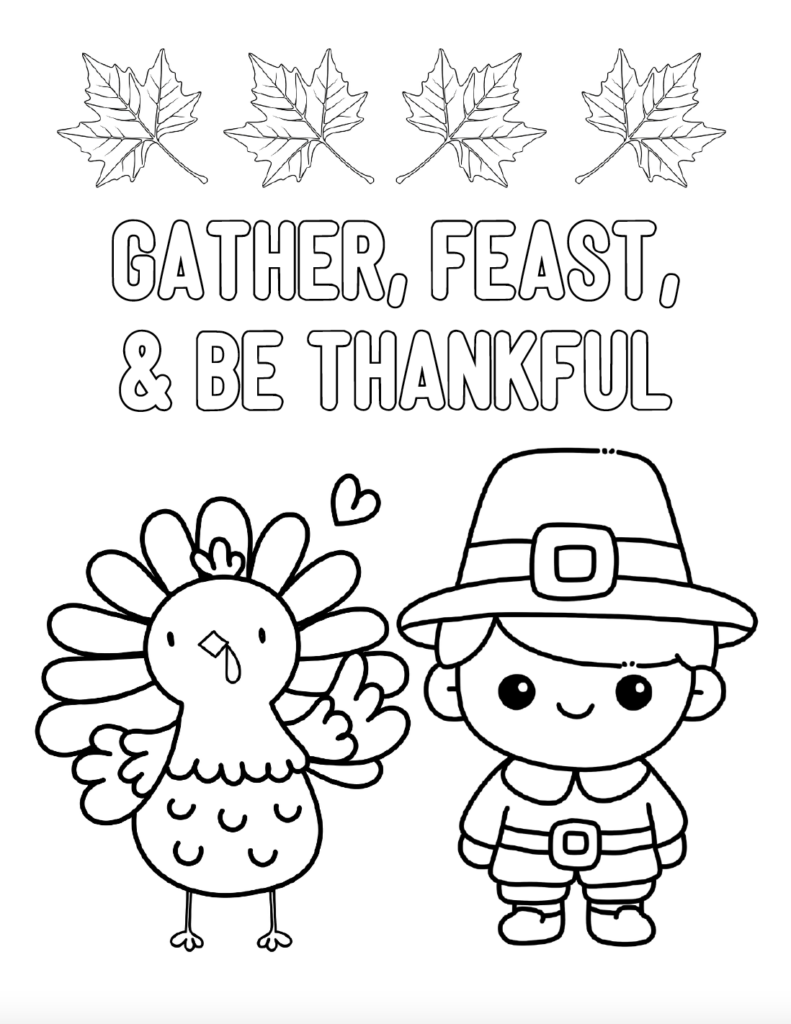 Download this free Thanksgiving pilgrim coloring page featuring a pilgrim, turkey, and Gather, Feast & Be Thankful message. Print the PDF for a fun Thanksgiving activity for kids.