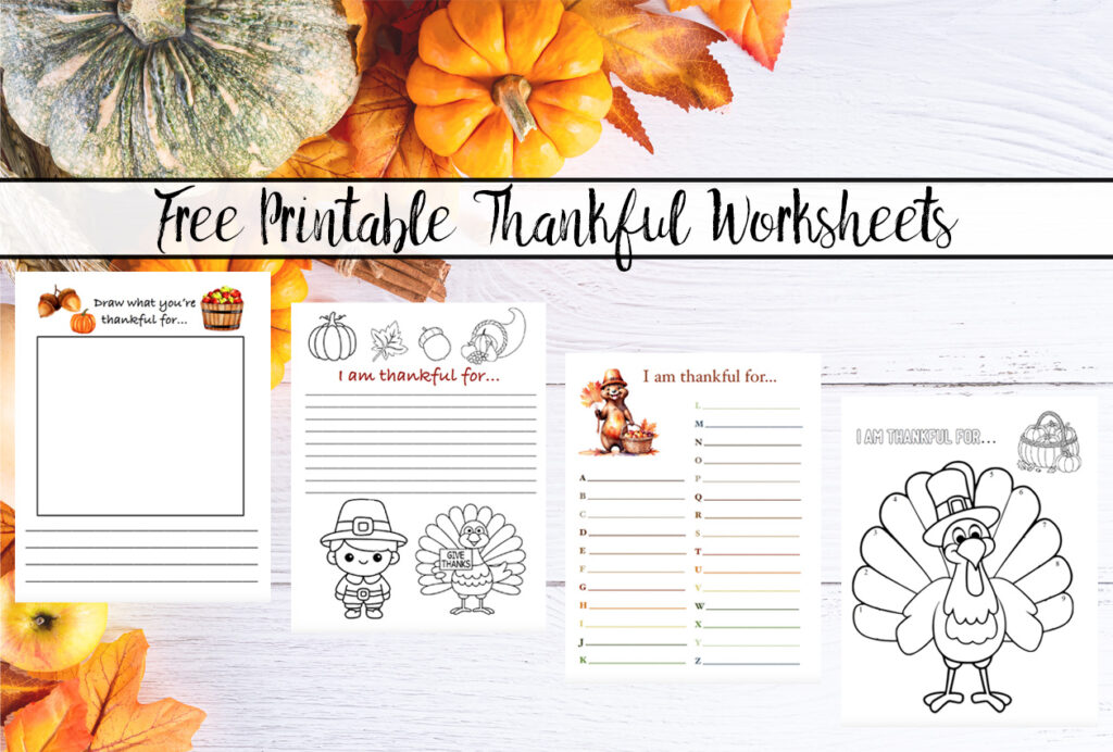 Featured image for thankful worksheets. White wood background with pumpkins and fall leaves. Text overlay and images of 4 worksheets.