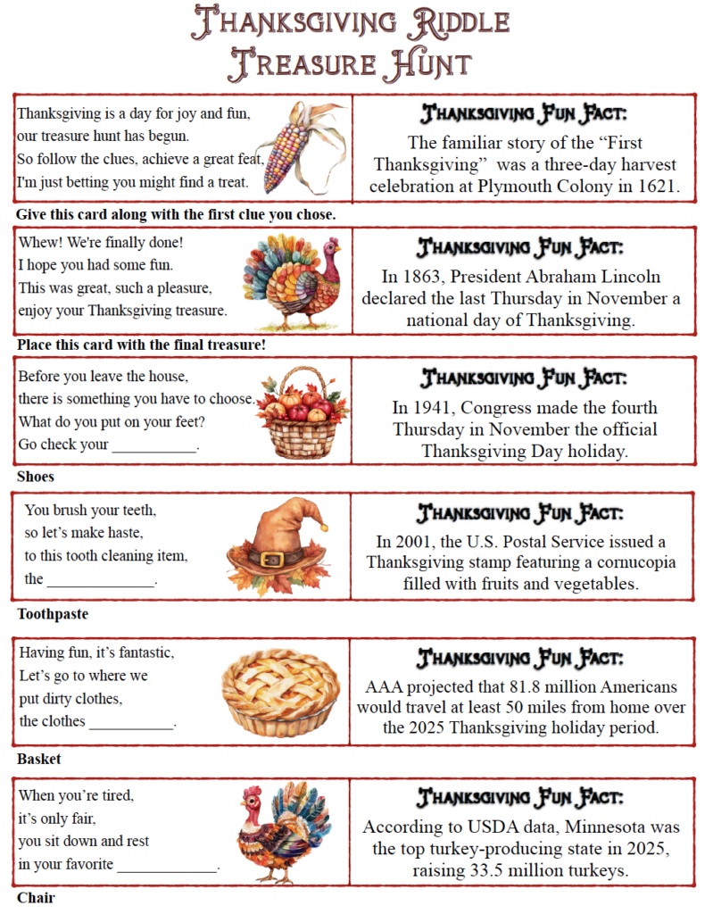 These Thanksgiving treasure hunt riddles make a fun free activity for kids! Choose from 18 mix-and-match printable clues with answers and Thanksgiving fun facts, plus blank clues to customize the hunt for your home.