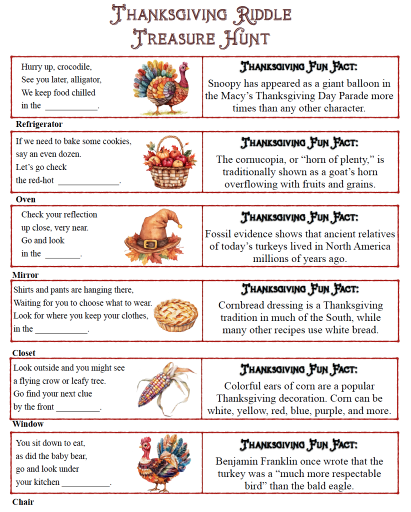 These Thanksgiving treasure hunt riddles make a fun free activity for kids! Choose from 18 mix-and-match printable clues with answers and Thanksgiving fun facts, plus blank clues to customize the hunt for your home.