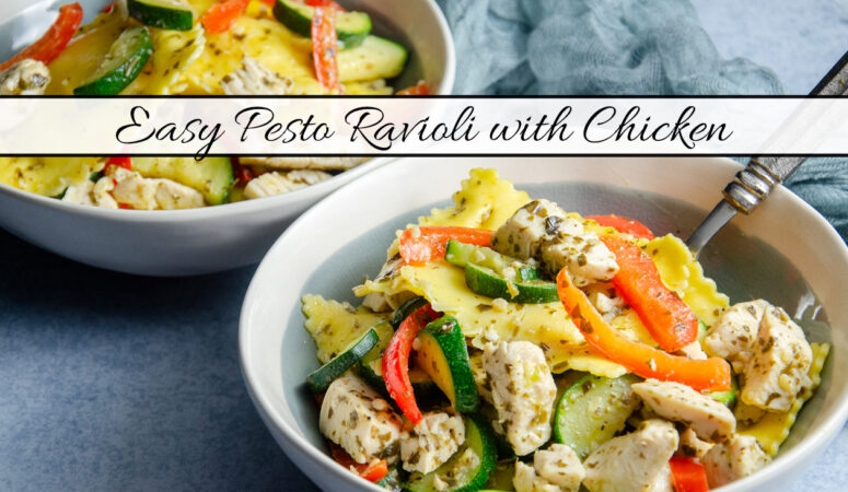 Easy Pesto Ravioli with Chicken