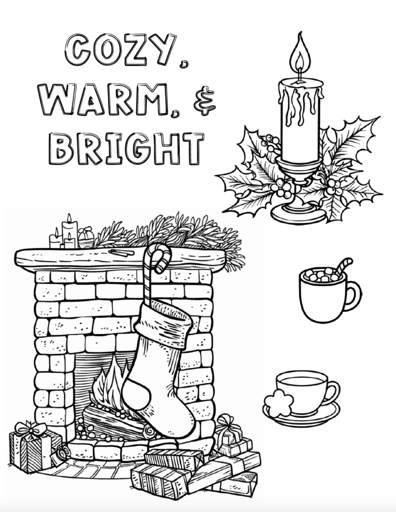 Print this free cozy Christmas coloring page for a relaxing holiday activity! Kids can color a warm Christmas fireplace, cups of cocoa, a candle with holly, and “Cozy, Warm, & Bright” lettering. This festive Christmas fireplace coloring page is perfect for a cozy afternoon at home or a Christmas classroom activity. Free PDF download.