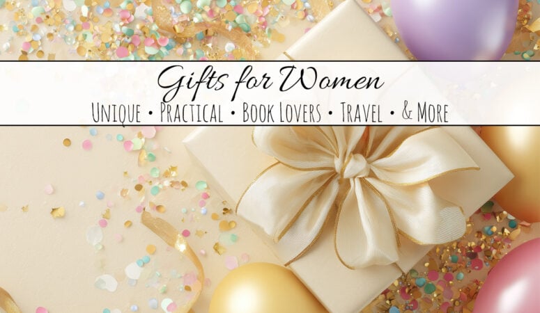 Gifts for Women: Unique, Practical & Thoughtful Ideas